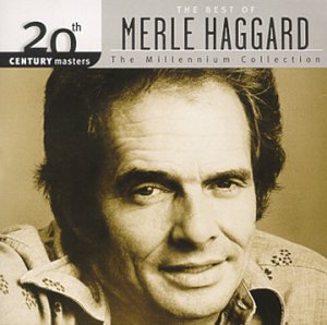 HAGGARD, MERLE - 20TH CENTURY MASTERS - THE MILLENNIUM COLLECTION: THE BEST OF MERLE HAGGARD Hot on Sale